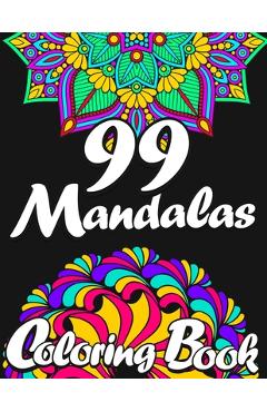 Coperta cărții '99 Mandalas Coloring Book for Adults - Zazuleac World'