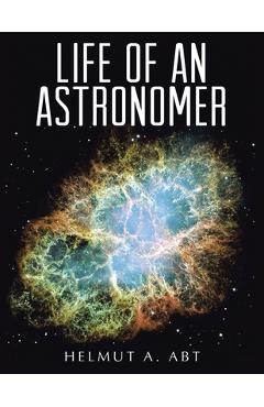 Poza produsului Life of an Astronomer - Helmut A. Abt