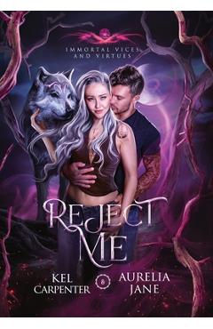 Poza produsului Reject Me: A Rejected Mate Vampire Shifter Romance - Kel Carpenter