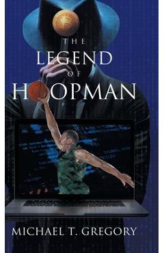Poza produsului The Legend of Hoopman - Michael T Gregory