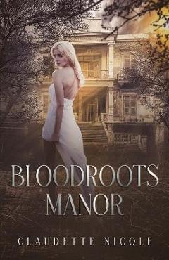 Coperta cărții 'Bloodroots Manor - Jon Messmann'