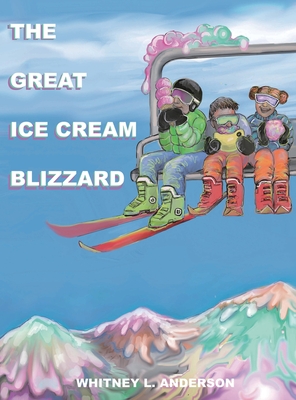 Coperta cărții 'The Great Ice Cream Blizzard - Whitney L. Anderson'