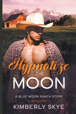 Hypnotize the Moon - Kimberly Skye