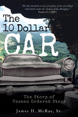 The 10 Dollar Car - James H. Mcrae