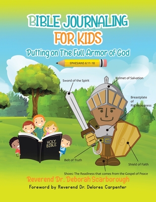 BIBLE JOURNALING FOR KIDS Putting On The Full Armor of God - Reverend Deborah Scarborough