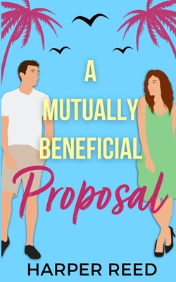 Coperta cărții 'A Mutually Beneficial Proposal: Special Edition Cover - Harper Reed'