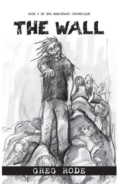 Coperta cărții 'The Wall - Greg Rode'