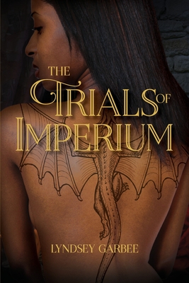 The Trials of Imperium - Lyndsey Garbee