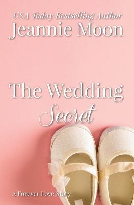 The Wedding Secret - Jeannie Moon