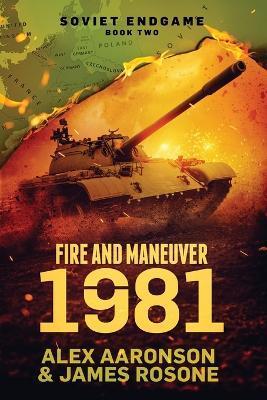 Fire and Maneuver: 1981 - Alex Aaronson