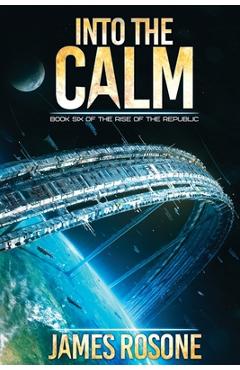 Poza produsului Into the Calm: Book Six - James Rosone