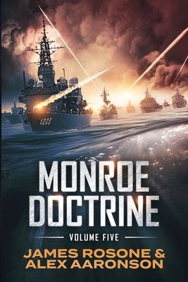 Monroe Doctrine: Volume V - James Rosone