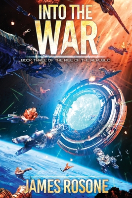 Into the War: Book Three - James Rosone