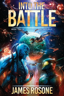 Into the Battle: Book Two - James Rosone