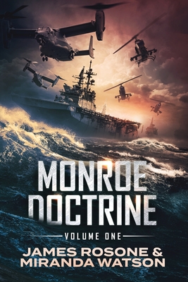 Monroe Doctrine: Volume I - James Rosone