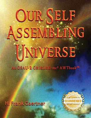 Our Self-Assembling Universe - Frank Gaertner