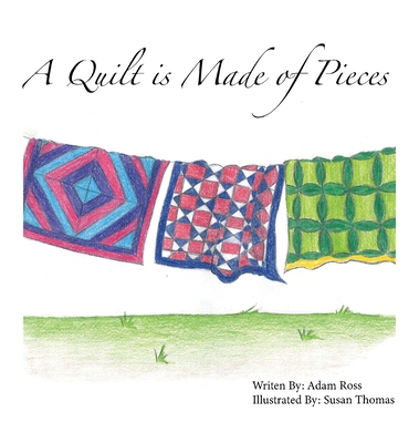 A Quilt is Made of Pieces - Adam Ross