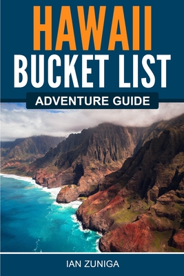 Hawaii Bucket List Adventure Guide - Ian Zuniga