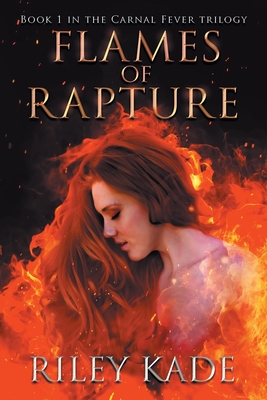 Flames of Rapture - Riley Kade