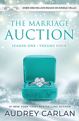 The Marriage Auction: Season One, Volume Four - Audrey Carlan