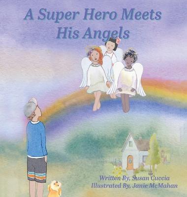 A Super Hero Meets His Angels - Susan Cuccia