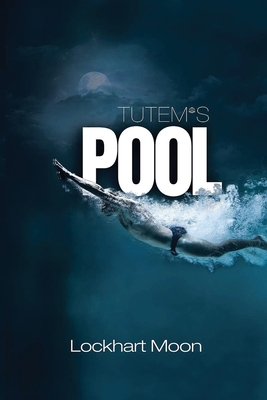 Coperta cărții 'Tutem's Pool - Lockhart Moon'