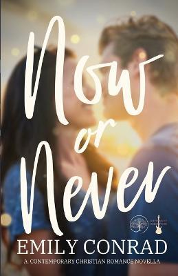 Now or Never - Emily Conrad