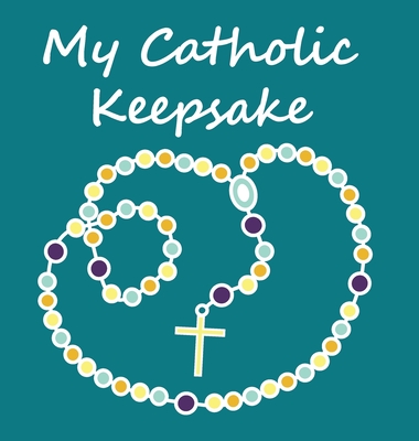 My Catholic Keepsake - Kate Frantz