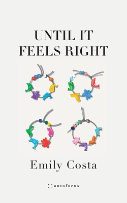 Until It Feels Right - Emily Costa