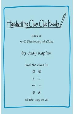 Coperta cărții 'Handwriting Clues Club - Book 2: A-Z Dictionary of Clues - Judy Kaplan'