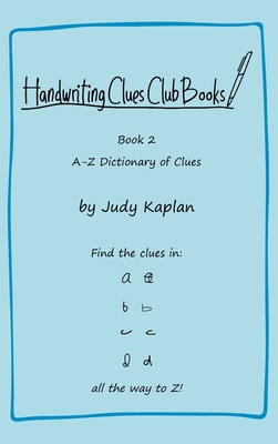 Handwriting Clues Club - Book 2: A-Z Dictionary of Clues - Judy Kaplan