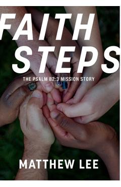 Poza produsului Faith Steps: The Psalm 82:3 Mission Story - Matthew Lee