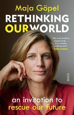 Rethinking Our World: An Invitation to Rescue Our Future - Maja Göpel