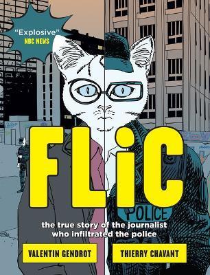 Flic: The True Story of the Journalist Who Infiltrated the Police - Valentin Gendrot