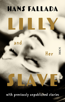 Lilly and Her Slave - Hans Fallada