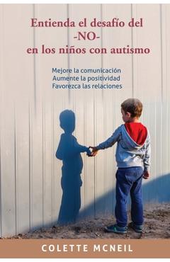 Poza produsului Entienda el desafío del -NO- en los niños con autismo - Colette Mcneil