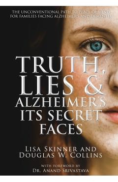 Poza produsului Truth, Lies & Alzheimer's: Its Secret Faces - Lisa Skinner