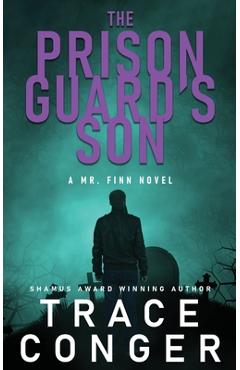 Coperta cărții 'The Prison Guard's Son - Trace Conger'