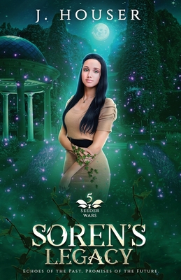 Soren's Legacy - J. Houser