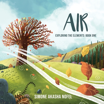 Air: Exploring the Elements - Simone Akasha Nofel