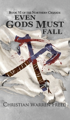 Coperta cărții 'Even Gods Must Fall - Christian Warren Freed'