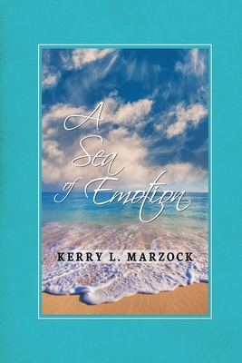 A Sea of Emotion - Kerry Marzock