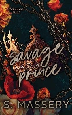 Savage Prince: Special Edition - S. Massery