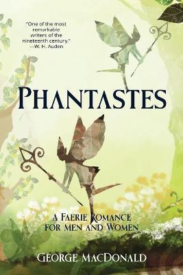 Phantastes (Warbler Classics Annotated Edition) - George Macdonald