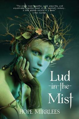 Lud-in-the-Mist (Warbler Classics Annotated Edition) - Hope Mirrlees