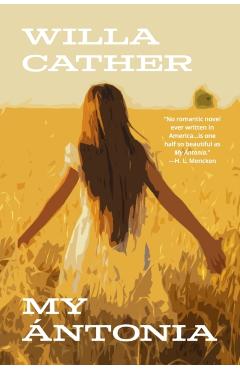 My Ántonia (Warbler Classics Annotated Edition) - Willa Cather