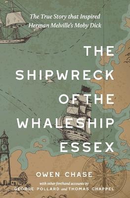 The Shipwreck of the Whaleship Essex (Warbler Classics Annotated Edition) - Owen Chase