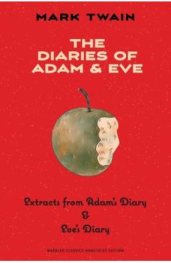 Poza produsului The Diaries of Adam & Eve (Warbler Classics Annotated Edition) - Mark Twain