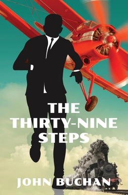 The Thirty-Nine Steps (Warbler Classics Annotated Edition) - John Buchan