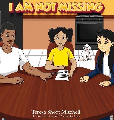 I Am Not Missing - Teresa Short Mitchell